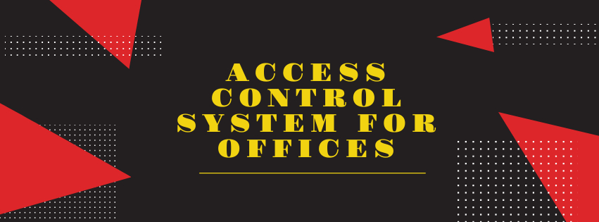 Access Control System for Offices