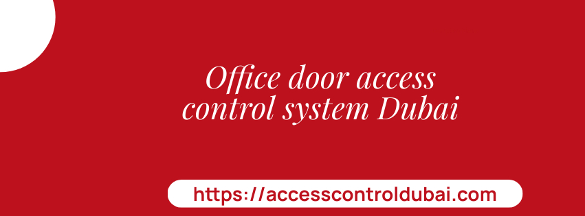 Office door access control system Dubai